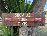 "show Us Your Tikis" Large Wooden Sign Bar 39"X 10". Fixed Price $60.00.
