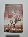 Beyond The Rio Gila Signed Book By Scott G. Hibbard 1ST Hc Dj Coa. Fixed Price $24.95.