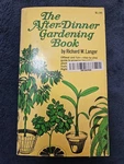 Vintage The After-dinner Gardening By Richard W. Langer (collier Books). Fixed Price $8.35.