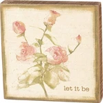 Let Be Inspirational Primitives By Kathy Floral Box Sign 5 Inch. Fixed Price $9.95.