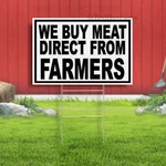 We Buy Meat Direct From Farmers Indoor Outdoor Yard Sign With Metal Stakes. Fixed Price $19.19.