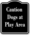 Caution Dogs At Play Area Black Aluminum Composite Sign. Fixed Price $36.99.