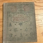 The Arnold Primer By Sarah Louise - 1901 First Edition. Fixed Price $9.50.