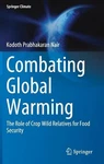 Combating Global Warming: The Role Of Crop Wild Relatives For Food Security By K. Fixed Price $147.26.
